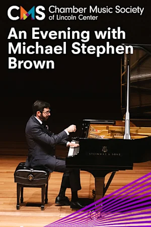 The Chamber Music Society of Lincoln Center: An Evening with Michael Stephen Brown Tickets