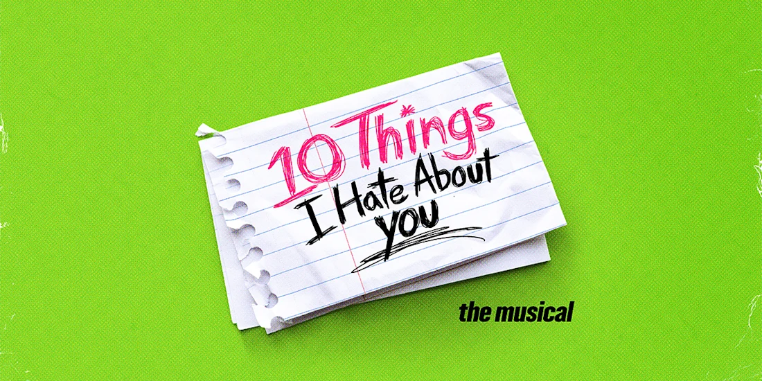 A notepad page reads “10 Things I Hate About You” in red and black marker on a bright green background, with “the musical” in black text below.