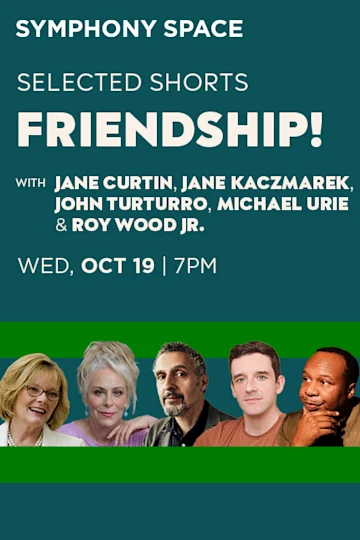 Selected Shorts: Friendship! With Jane Curtin and Jane Kaczmarek tickets