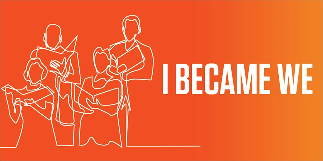 Four outlined figures singing from books next to the words “I BECAME WE” on an orange background.
