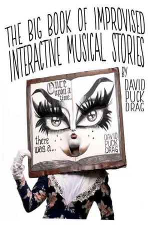 David Puck Drag's Book of Interactive Improvised Musical Stories