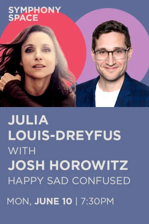 Julia Louis-Dreyfus with Josh Horowitz