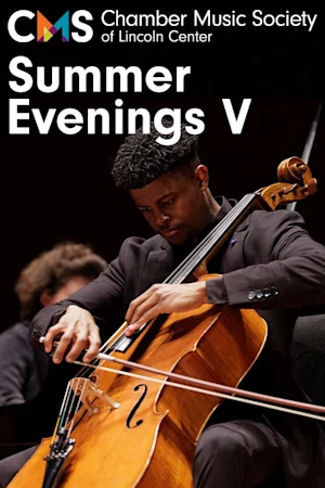 Chamber Music Society of Lincoln Center: Summer Evenings V Tickets