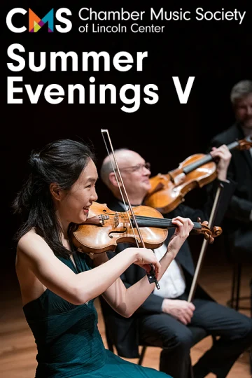 The Chamber Music Society of Lincoln Center: Summer Evenings V Tickets