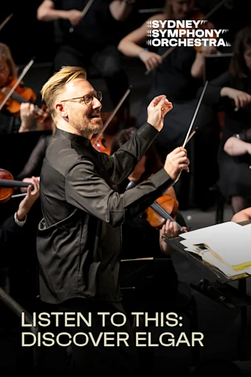 Listen to This: Discover Elgar presented by the Sydney Symphony Orchestra Tickets