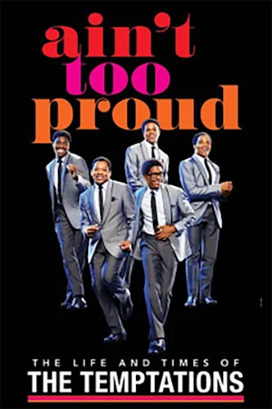 Ain't Too Proud: The Life and Times of the Temptations Tickets