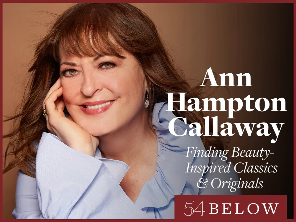 Tony Nominee Ann Hampton Callaway: Finding Beauty- Inspired Classics and Originals: What to expect - 1