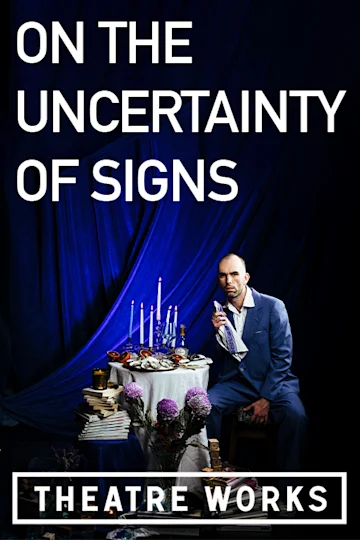 On The Uncertainty of Signs at Theatre Works Tickets