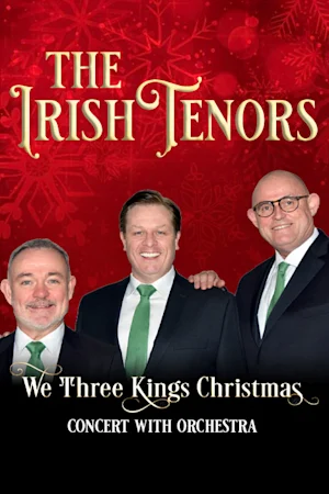 The Irish Tenors — We Three Kings Christmas Concert Tickets