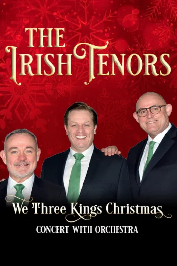 The Irish Tenors — We Three Kings Christmas Concert  Tickets