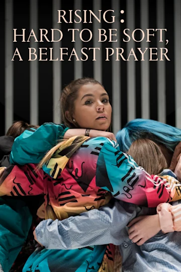 RISING: Hard to be Soft: A Belfast Prayer tickets