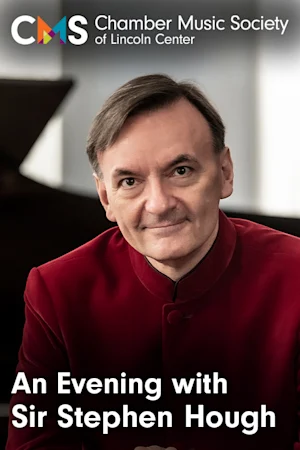 Chamber Music Society of Lincoln Center: An Evening with Sir Stephen Hough Tickets