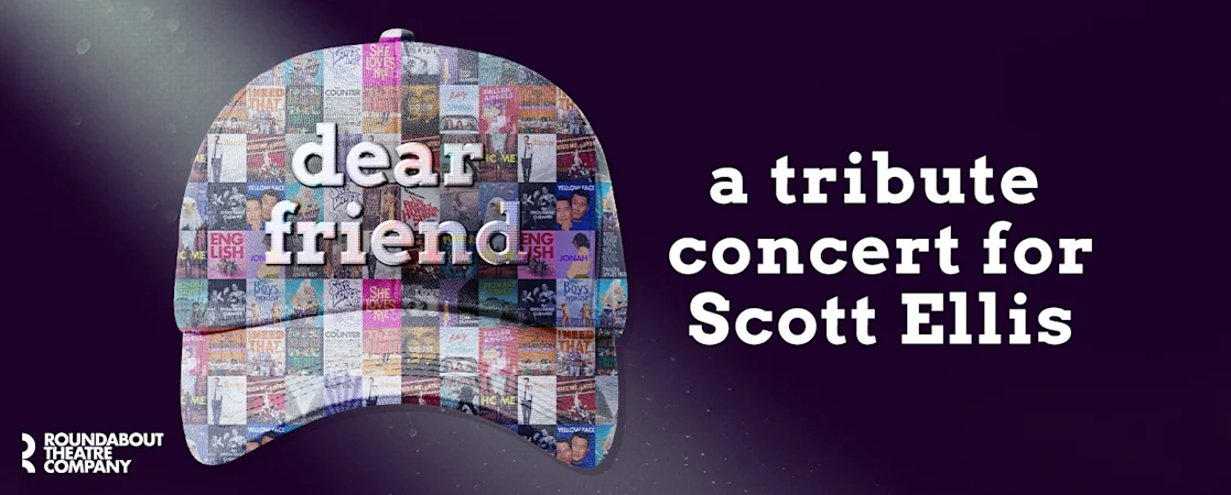 Dear Friend: A Tribute Concert for Scott Ellis on Broadway