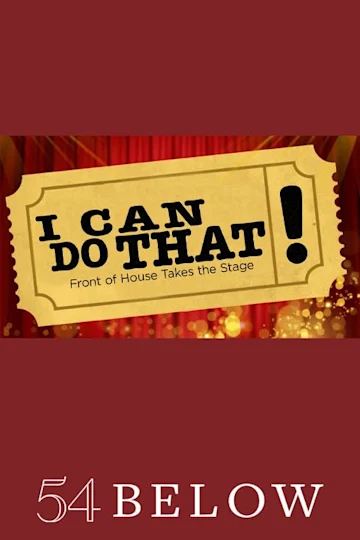 I Can Do That!: Front of House Takes The Stage Tickets