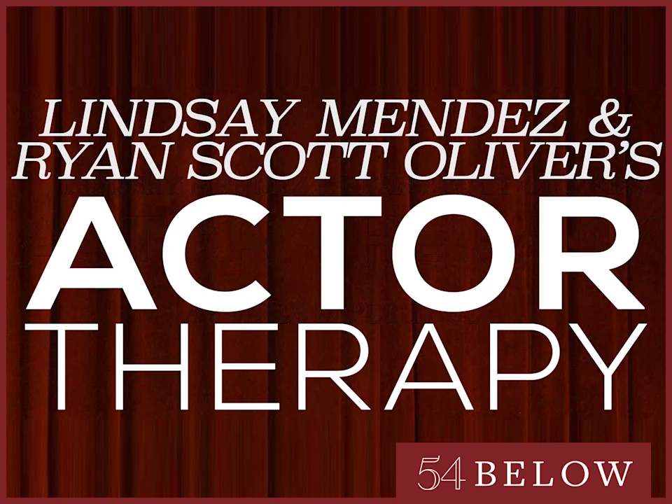 Lindsay Mendez & Ryan Scott Oliver's Actor Therapy: What to expect - 1