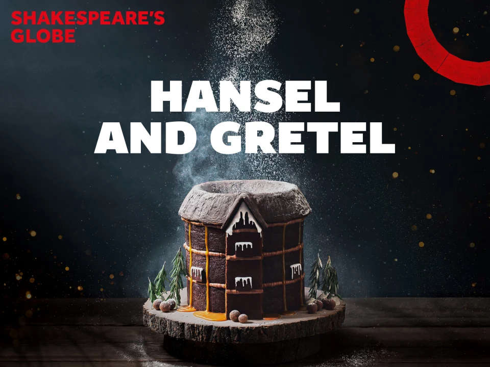 Hansel and Gretel - Globe: What to expect - 1