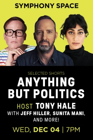 Selected Shorts: Anything But Politics with Host Tony Hale