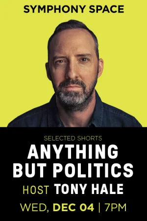 Selected Shorts: Anything But Politics with Host Tony Hale