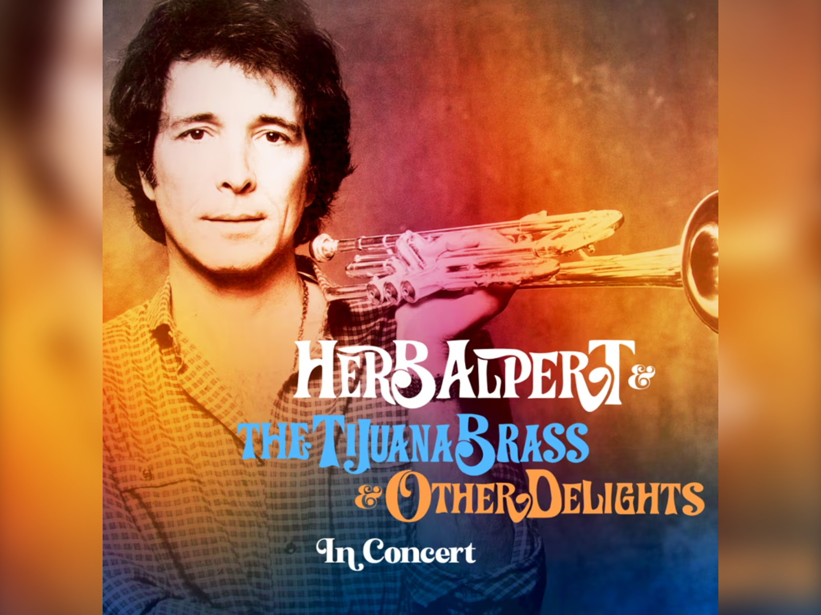 Herb Alpert & the Tijuana Brass & Other Delights tickets | Los