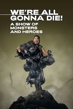 WE'RE ALL GONNA DIE! Tickets