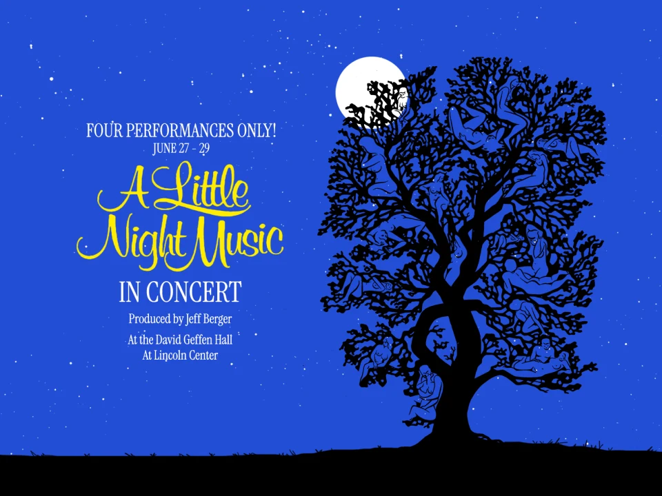 Poster for "A Little Night Music in Concert," June 27-29, David Geffen Hall, Lincoln Center, with a silhouetted tree against a blue starry night background. Text includes "Four Performances Only!" and producer Jeff Berger.