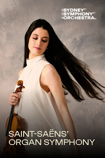 Saint-Saëns’ Organ Symphony presented by Sydney Symphony Orchestra Tickets