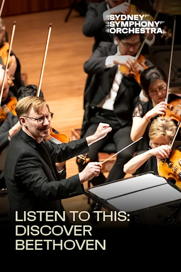 Listen to This: Discover Beethoven presented by the Sydney Symphony Orchestra Tickets