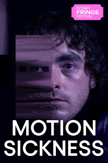 Motion Sickness at Sydney Fringe Festival tickets