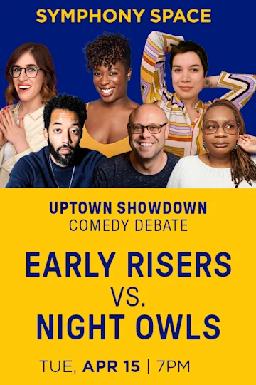Uptown Showdown: Early Risers vs. Night Owls Tickets