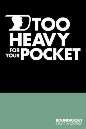 Too Heavy for Your Pocket Tickets