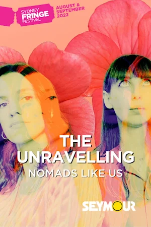 The Unravelling at Sydney Fringe Festival  Tickets