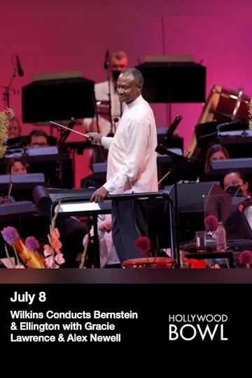 Wilkins Conducts Bernstein & Ellington with Gracie Lawrence & Alex Newell tickets
