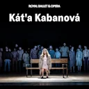Káťa Kabanová - Royal Ballet and Opera