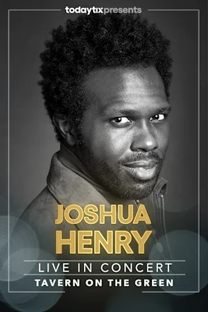 Joshua Henry at Tavern on the Green Tickets