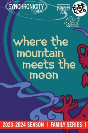 Synchronicity Theatre presents: Where The Mountain Meets The Moon Tickets