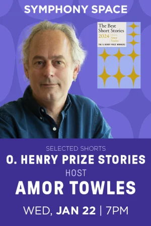 Selected Shorts: O. Henry Prize Stories with Amor Towles