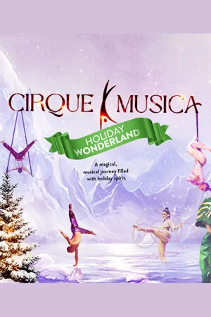 Cirque Musica Holiday Wonderland