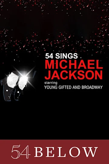 54 Sings Michael Jackson, starring Young, Gifted and Broadway Tickets