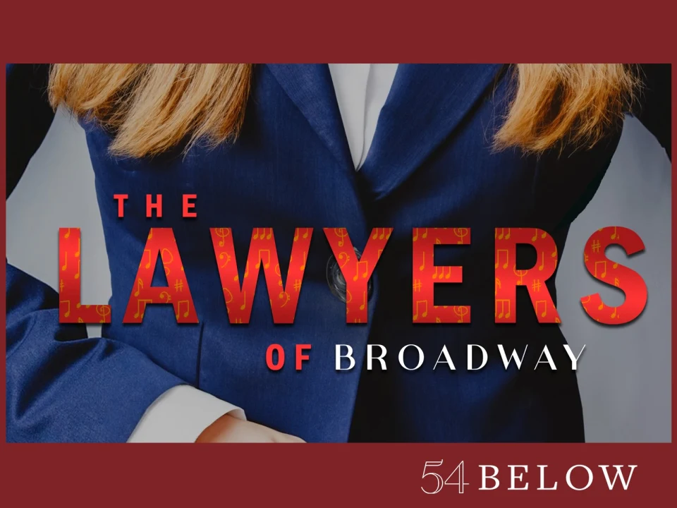 54 Sings The Lawyers of Broadway: What to expect - 1