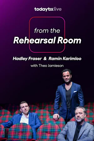 From the Rehearsal Room: Edinburgh – featuring Hadley Fraser & Ramin Karimloo