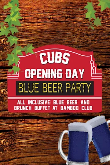 Cubs Opening Day Blue Beer Party - ALL Inclusive: Blue Beer & Brunch Buffet! Tickets