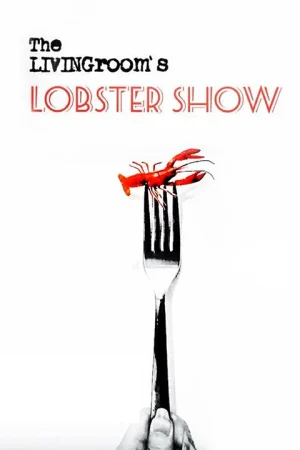 The LIVINGroom's Lobster Show Tickets