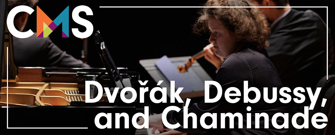 Chamber Music Society of Lincoln Center: Dvořák, Debussy, and Chaminade