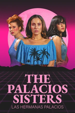 Las hermanas Palacios (The Palacios Sisters) Tickets