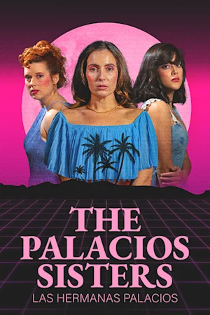 Las hermanas Palacios (The Palacios Sisters) Tickets