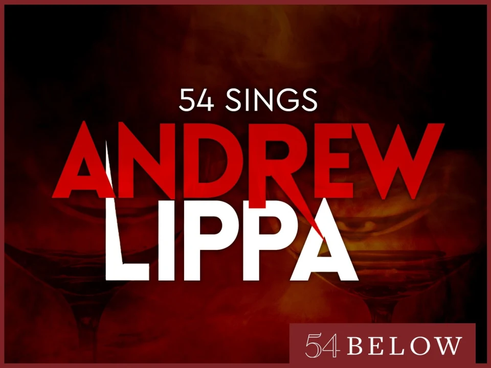 54 Sings Andrew Lippa: What to expect - 1