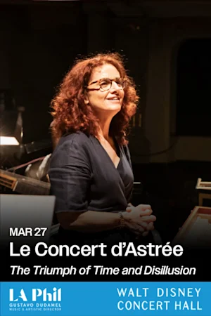 Le Concert d’Astrée The Triumph of Time and Disillusion