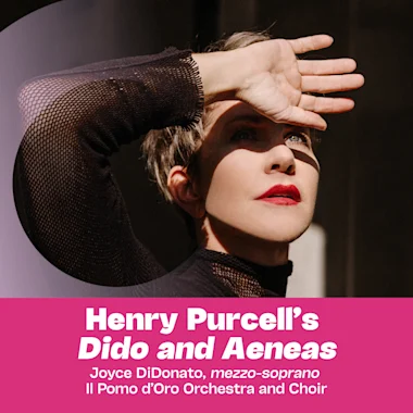 Henry Purcell's Dido and Aeneas: Joyce DiDonato; Il Pomo d'Oro