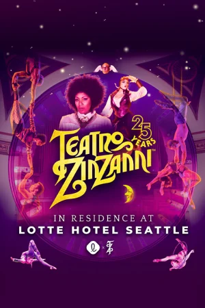 Teatro ZinZanni in Residence at Lotte Hotel Seattle Tickets