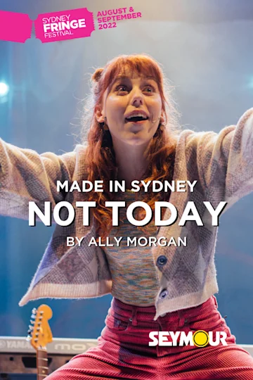 Not Today at Sydney Fringe Festival tickets